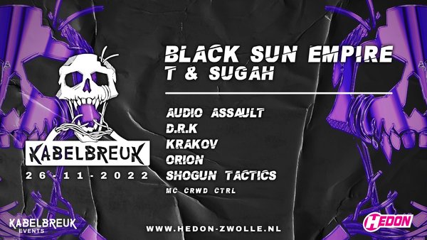 KABELBREUK: BLACK SUN EMPIRE & T&SUGAH