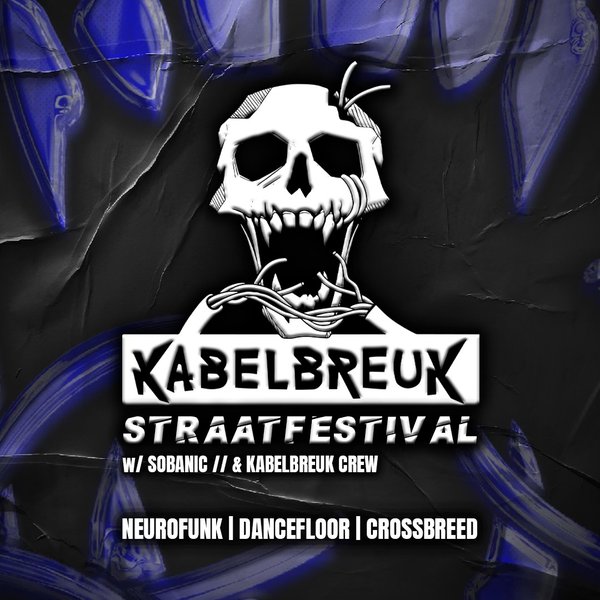 KABELBREUK STRAATFESTIVAL AFTERPARTY | w/ SOBANIC // & KABELBREUK CREW