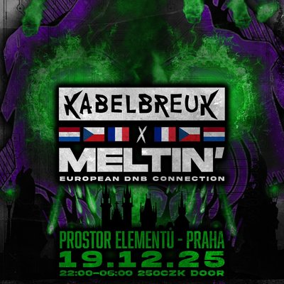 KABELBREUK X MELTIN - PRAHA | EUROPEAN DNB CONNECTION 🇳🇱🇨🇿🇫🇷