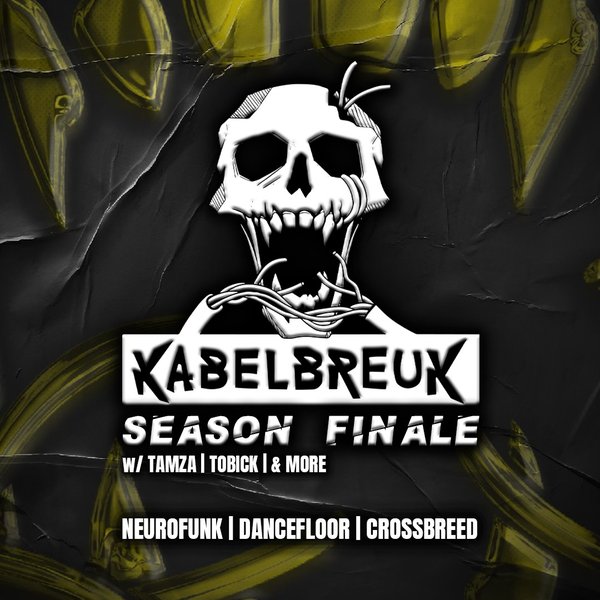 KABELBREUK | SEASON FINALE w/ TAMZA // TOBICK // & MORE