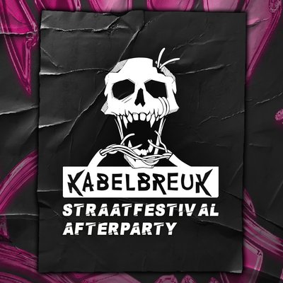 KABELBREUK | STRAATFESTIVAL AFTERPARTY