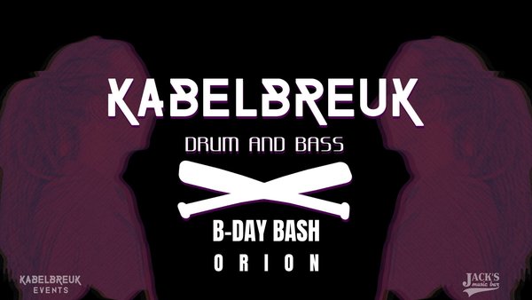 Kabelbreuk | B-day Bash Orion